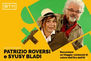 Syusy Blady e Patrizio Roversi a BTM Italia 2025 per raccontare il viaggio nell’era dell’AI