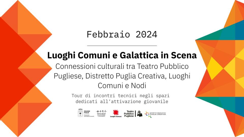Luoghi Comuni e Galattica in Scena: al via il tour di incontri pubblici dedicati ai giovani pugliesi