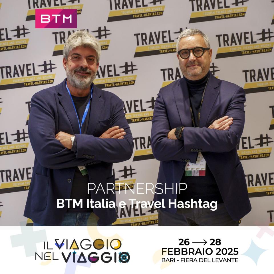BTM Italia e Travel Hashtag: una visione comune per nuove strategie 