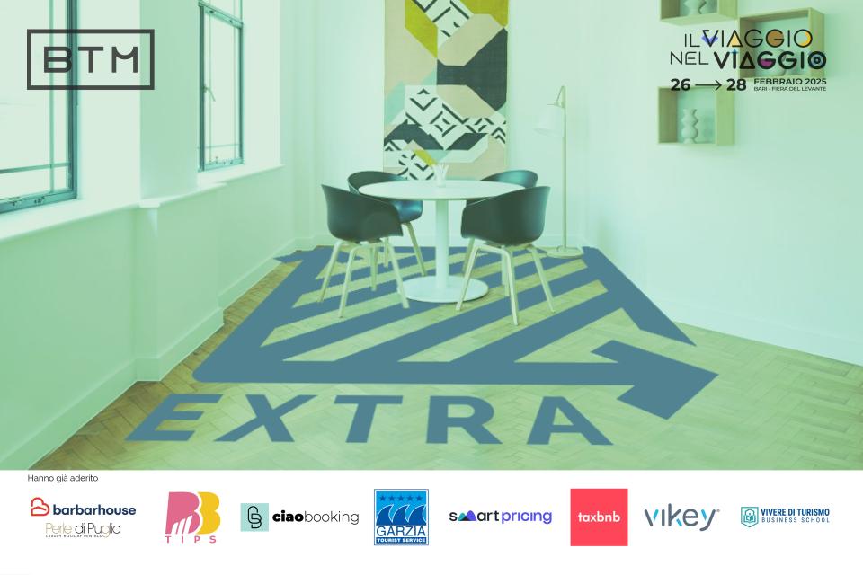 L’evoluzione dell’ospitalità. Fa il suo ingresso a BTM Italia l’Area Extra, finestra sull’universo extralberghiero 